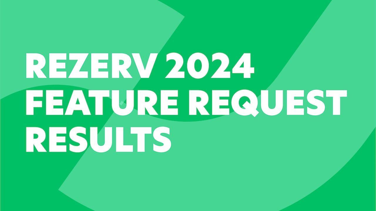 Rezerv 2024 feature request results